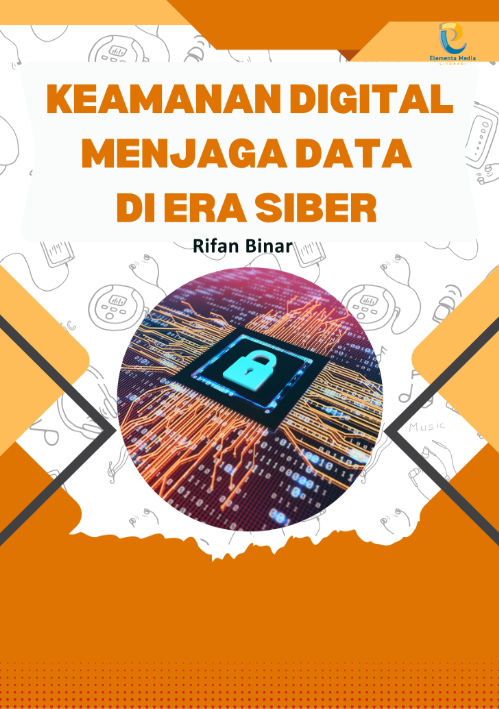 Keamanan Digital: Menjaga Data di Era Siber